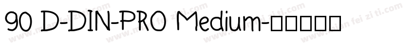 90 D-DIN-PRO Medium字体转换